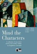 Copertina  Mind the characters : a collection of very short stories and modern fables